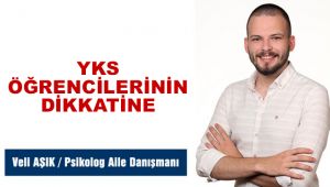 YKS ÖĞRENCİLERİNİN DİKKATİNE