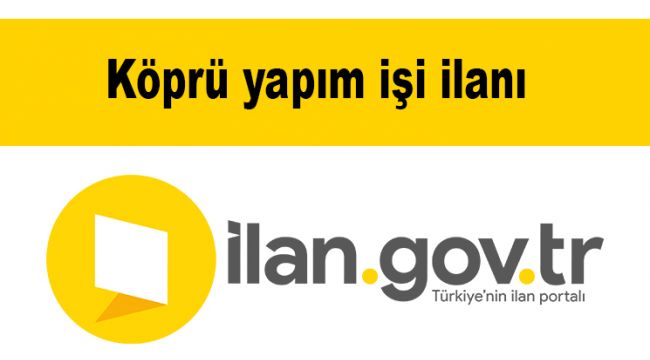 Köprü yapım işi ilanı