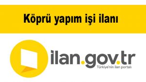 Köprü yapım işi ilanı