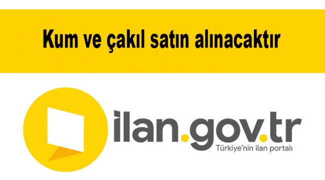 Kum ve çakıl satın alınacaktır