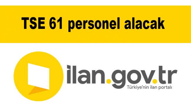 TSE 61 personel alacak