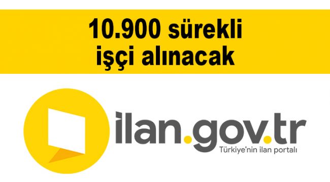 10.900 sürekli işçi alınacak