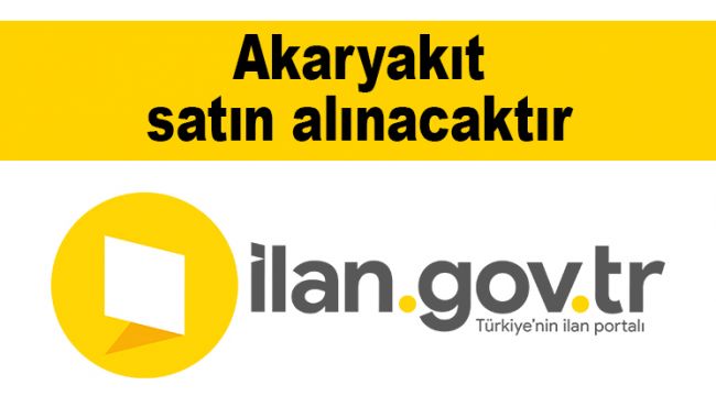 Akaryakıt satın alınacaktır