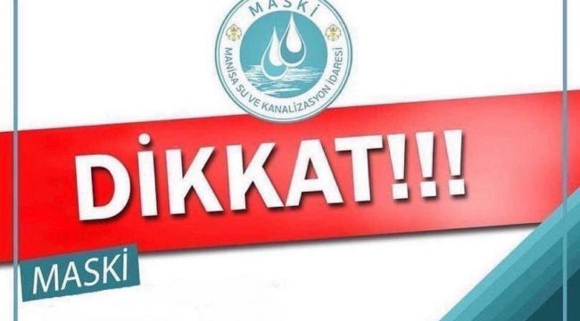 Dikkat! Turgutlu’da sular kesilecek