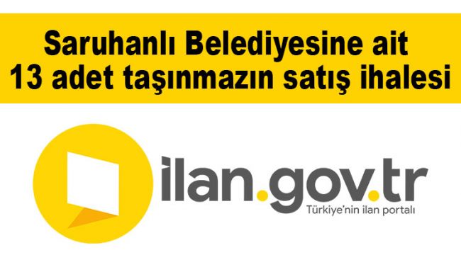 Saruhanlı Belediyesine ait 13 adet taşınmazın satış ihalesi