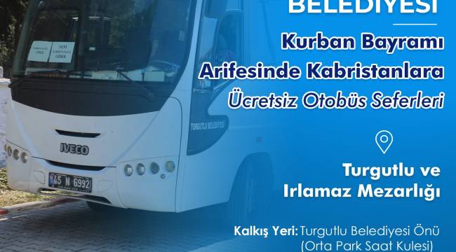 Turgutlu Belediyesinden Kurban Bayramı’nda Ücretsiz Kabristan Servisi