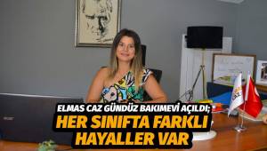 Elmas Caz Gündüz Bakım Evi Açıldı; Her Sınıfta Farklı Hayaller Var