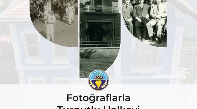 Müze Sohbetlerinde Bu Hafta: ‘Fotoğraflarla Turgutlu Halkevi’