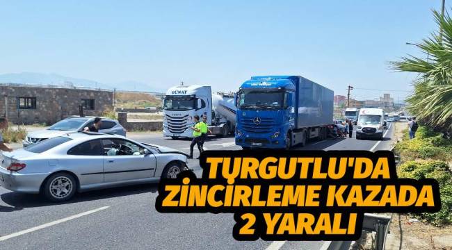 Turgutlu'da 1'i tır 4 araç çarpıştı: 2 kişi yaralandı