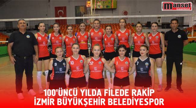 100’üncü Yılda Filede Rakip İzmir Büyükşehir Belediyespor