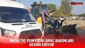 MASKİ’de Periyodik Araç Bakımları Devam Ediyor