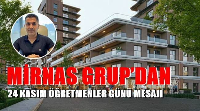 Mirnas Grup’dan 24 Kasım Öğretmenler Günü Mesajı