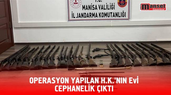 OPERASYON YAPILAN H.K.’NIN EVİ CEPHANELİK ÇIKTI