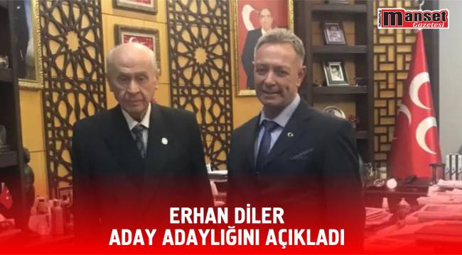 Erhan Diler, Aday Adaylığını Açıkladı