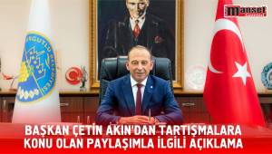 Başkan Çetin Akın’dan Tartışmalara Konu Olan Paylaşımla İlgili Açıklama