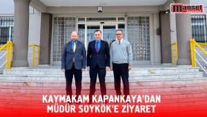 KAYMAKAM KAPANKAYA’DAN MÜDÜR SOYKÖK’E ZİYARET