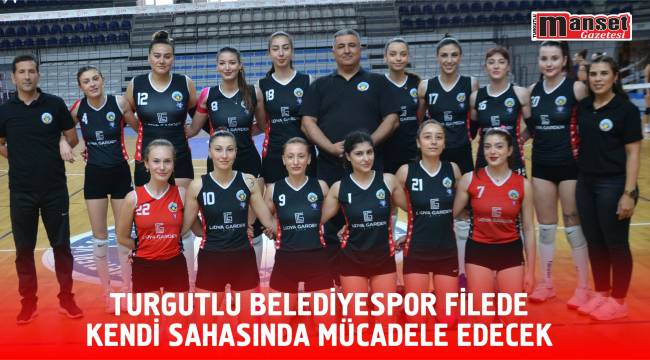 TURGUTLU BELEDİYESPOR FİLEDE KENDİ SAHASINDA MÜCADELE EDECEK