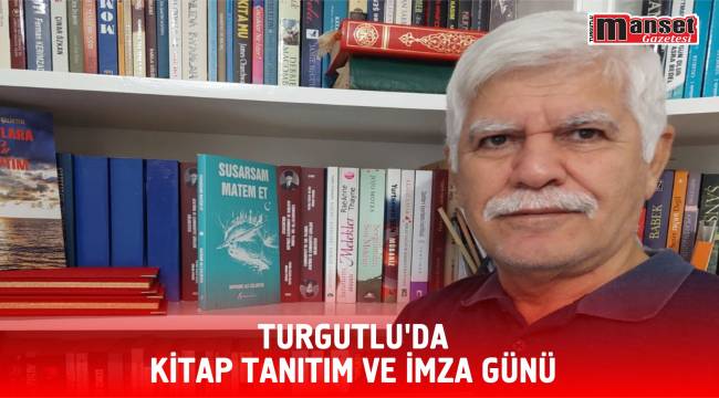 TURGUTLU’DA KİTAP TANITIM VE İMZA GÜNÜ