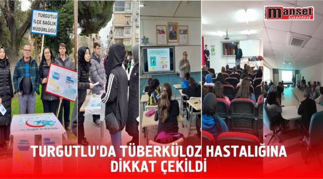 TURGUTLU’DA TÜBERKÜLOZ HASTALIĞINA DİKKAT ÇEKİLDİ