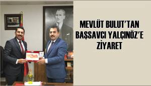 Mevlüt Bulut’tan Başsavcı Yalçınöz’e Ziyaret