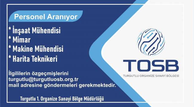 Turgutlu 1. Organize Sanayi Bölge Müdürlüğüne personel alımı yapılacak