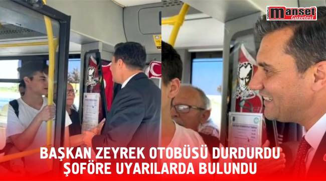 Başkan Zeyrek Otobüsü Durdurdu, Şoföre Uyarılarda Bulundu