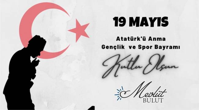 Mevlüt Bulut'tan 19 Mayıs Mesajı