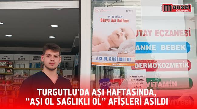 Turgutlu’da Aşı Haftasında, “Aşı Ol Sağlıklı Ol” Afişleri Asıldı