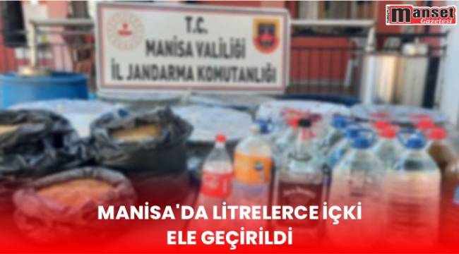 Manisa’da Litrelerce İçki Ele Geçirildi