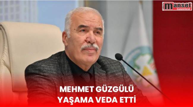 Mehmet Güzgülü Yaşama Veda Etti