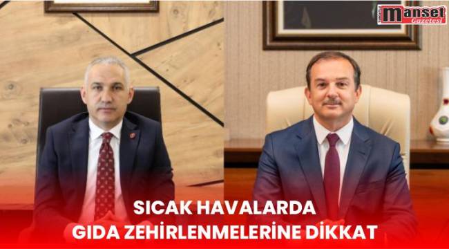 Sıcak Havalarda Gıda Zehirlenmelerine Dikkat