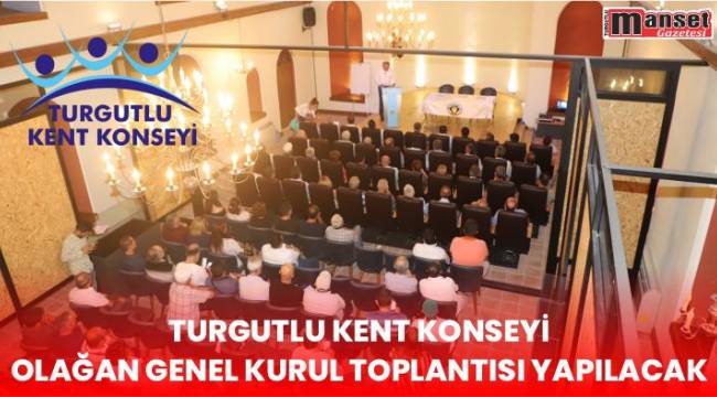 Turgutlu Kent Konseyi Olağan Genel Kurul Toplantısı Yapılacak