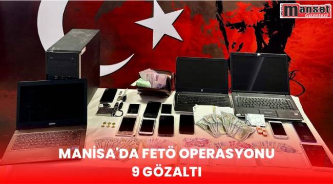 Manisa'da FETÖ Operasyonu: 9 Gözaltı