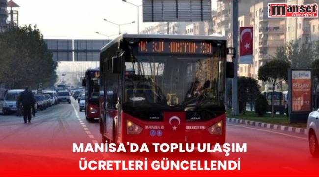 Manisa’da Toplu Ulaşım Ücretleri Güncellendi