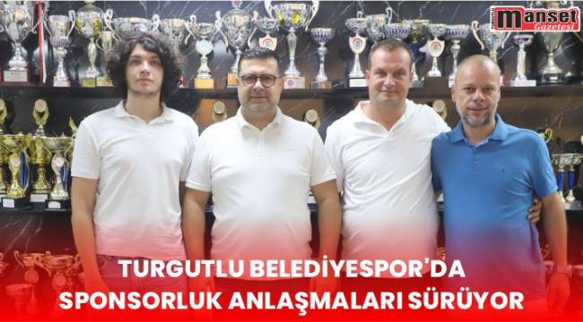 Turgutlu Belediyespor’da Sponsorluk Anlaşmaları Sürüyor