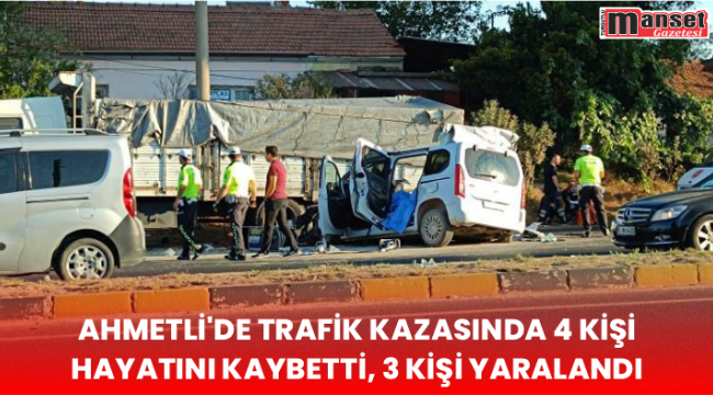 Ahmetli'de Trafik Kazasında 4 Kişi Hayatını Kaybetti, 3 Kişi Yaralandı