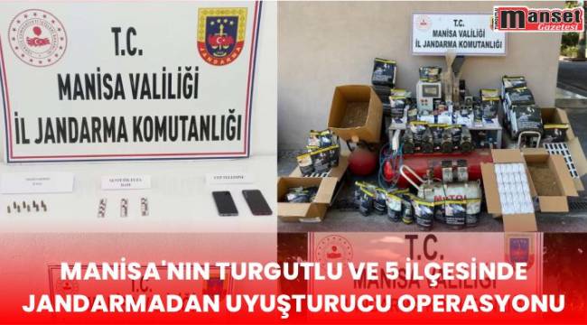 Manisa’nın Turgutlu ve 5 İlçesinde Jandarmadan Uyuşturucu Operasyonu