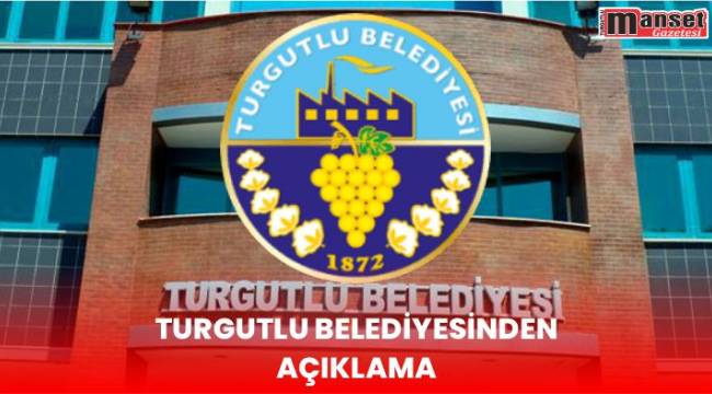 Turgutlu Belediyesinden Açıklama