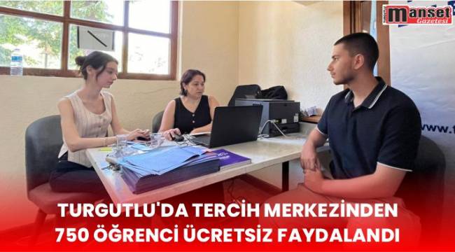 Turgutlu’da tercih merkezinden 750 öğrenci ücretsiz faydalandı