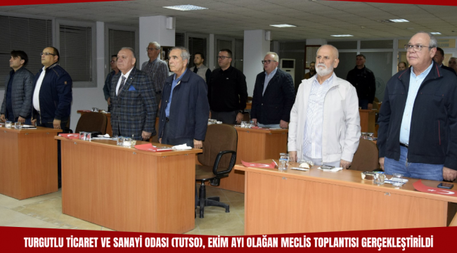 Turgutlu Ticaret ve Sanayi Odası (TUTSO), Ekim Ayı Olağan Meclis Toplantısı Gerçekleştirildi