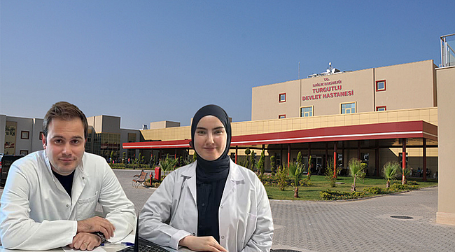 TURGUTLU DEVLET HASTANESİ'NE 2 YENİ DOKTOR ATANDI