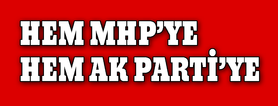 Hep Mhp'ye, Hem Ak Parti'ye