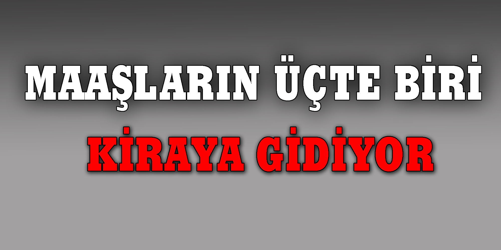 Maaşların üçte Biri Kiraya Gidiyor