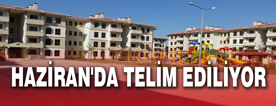 Haziran'da Telim Ediliyor